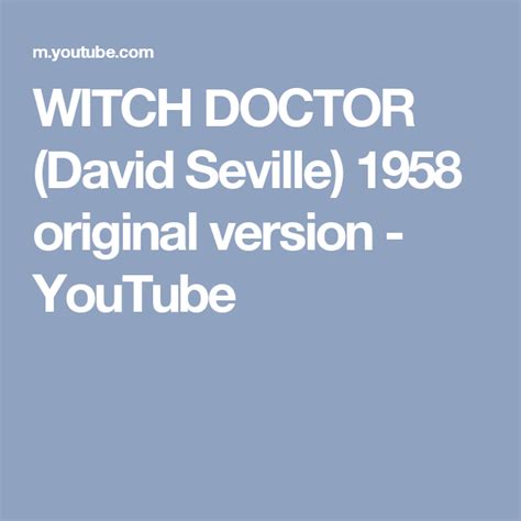 David sevilke witch doctorr